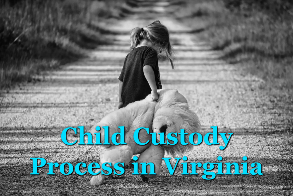 Understanding the Process for Child Custody in Virginia VA Custody Laws